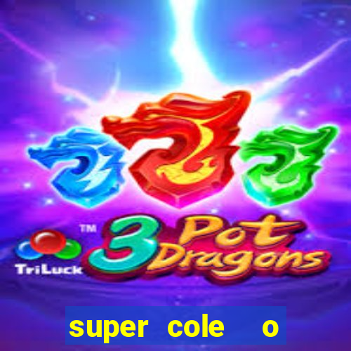 super cole  o 7784 jogos para pc download